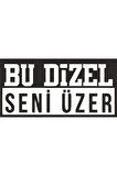 Bu Dizel Seni Üzer Oto Cam Yazısı 18x9 cm Araba Arkası Sticker