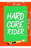 Hard Core Rider Sticker  - Cam Sticker -  Motor Sticker  - Oto Sticker15X19,5 Cm