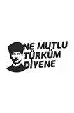 Atatürk Ne Mutlu Türküm Diyene Sticker (Oto-Motor-Laptop-Duvar-Dekor) 30 x 15 cm