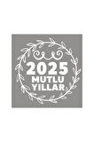 Yılbaşı Hoşgeldin 2025 Yeni yıl sticker 15x15cm