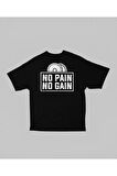 No Pain No Gain Gym Fitness Temalı Oversize Unisex Tişört