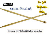 EVREN EV TEKSTİL BAMBU ÖRGÜ ŞİŞ No:8