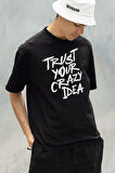 Trust Your Crazy Idea Yazılı Unisex Tişört, Oversize Tasarım Tişört