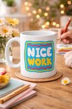 Nice Work "HARİKA İŞ ÇIKARDIN" Yazılı Porselen Kupa MODEL 147 – Motivasyon Kupası – Tebrik & Başarı Temalı Kahve Kupası – Hediye Fikri