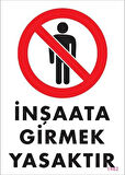 İnşaata Girmek Yasaktır Levhası 25x35 KOD:1482