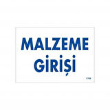 Malzeme Girişi Uyarı Levhası 17,5x25 KOD:1768