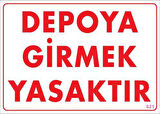 Depoya Girmek Yasaktır Uyarı Levhası 25x35 KOD:621