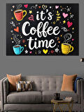 It'S Coffee Time Yazısı Dekoratif Kanvas - Mdf Ahşap Tablo