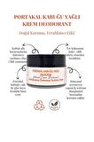 Portakal Kabuğu Yağlı Krem Deodorant 40 ml. %100 Doğal