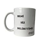 Beni Siz Delirttiniz Yazılı Baskılı Kupa