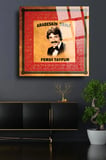 FERDİ TAYFUR KIRILMAZ LÜKS CAM TABLO 4MM EV İŞ YERİ OFİS HEDİYESİ SANATÇI TABLOSU