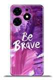 Tecno Spark 10 Pro Esnek Silikon Kamera Koruma 4k Desenli Özel Tasarım - Be Brave