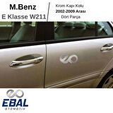 M. Benz E Klasse W211 Krom Kapı Kolu 4 Kapı 2002-2009 P. Çelik