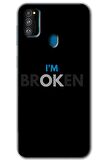 Galaxy M21 Kılıf HD Desen Baskılı Arka Kapak - Im Broken 