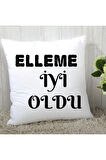 Elleme iyi oldu yazılı yastik