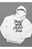 Trust Your Crazy Idea Yazılı Unisex Oversize Hoodie