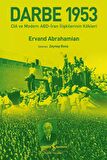 Darbe 1953 – Cia Ve Modern Abd-İran İlişkilerinin Kökleri