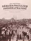 Aile Arşivinden Sébah & Joaillier Fotoğrafhanesi – The Sébah & Joaillier Photography Studio From The Family Archive – Sert Kapak