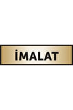 Imalat Yazılı Kapı Levhası ,yönlendirme Levhası ,gold Renkli Aliminyum Levha