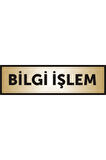 Bilgi Işlem Yazılı Kapı Levhası ,yönlendirme Levhası ,gold Renkli Aliminyum Levha