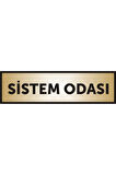 Sistem Odası Yazılı Kapı Levhası ,yönlendirme Levhası ,gold Renkli Aliminyum Levha