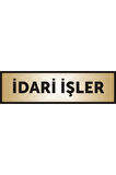 Idari Işler Yazılı Kapı Levhası ,yönlendirme Levhası ,gold Renkli Aliminyum Levha