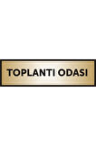 Toplantı Odası Yazılı Kapı Levhası ,yönlendirme Levhası ,gold Renkli Aliminyum Levha