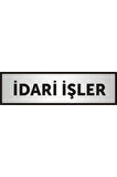 Idari Işler Yazılı Kapı Levhası ,yönlendirme Levhası ,gümüş Renkli Aliminyum Levha
