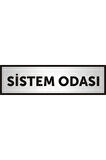 Sistem Odası Yazılı Kapı Levhası ,yönlendirme Levhası ,gümüş Renkli Aliminyum Levha