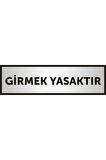 Girmek Yasaktır Yazılı Kapı Aliminyum Levha,yönlendirme Levhası ,gümüş Renkli Aliminyum Levha