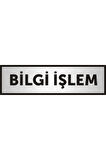 Bilgi Işlem Yazılı Kapı Yazısı ,yönlendirme Levhası ,gümüş Renkli Aliminyum Levha