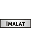 Imalat Yazılı Kapı Yazısı ,yönlendirme Levhası ,gümüş Renkli Aliminyum Levha