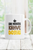 Çay Herkesle Kahve Dost Ile Kupa Bardak