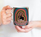 Ne Zaman Mutlu Oldun Diyeceksin-Hiç Mutlu Olduğumu Hatırlamıyorum Serdar Ortaç Baskılı Kupa Bardak