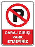 Garaj Girişi Park Etmeyiniz PVC Levha