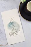 Ye İç Sev Şükret Yazılı Şık Sunum Peçetesi 