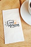 Sunum Peçetesi Good Morning Yazılı Kağıt Peçete