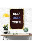 Ahşap Retro Mdf Poster , Komik Sözler , Duvar Yazıları , Manzara ,  Tarih , Edebiyat - Tbl0135