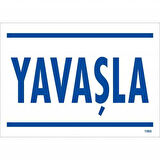 Yavaşla Uyarı Levhası 25x35 KOD:1565