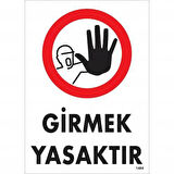 Girmek Yasaktır Uyarı Levhası 25x35 KOD:1484