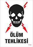 Ölüm Tehlikesi Uyarı Levhası 25x35 KOD:1104