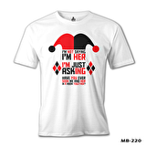 Harley Quinn - I'm Just Asking Beyaz Erkek Tshirt