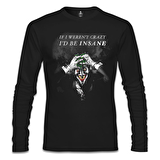 Joker - I'd be Insane Siyah Erkek Sweatshirt