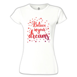 Dream Believing Beyaz Bayan Tshirt