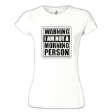 Not a Morning Person Beyaz Bayan Tshirt