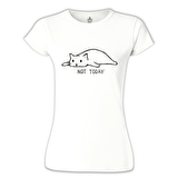Kedi - Not Today! Beyaz Bayan Tshirt