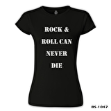 Rock & Roll Never Die Siyah Kadın Tshirt