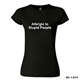 Allergic to Stupid People Siyah Bayan Tshirt