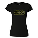 Stop Wars Siyah Bayan Tshirt