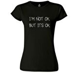 Not OK But OK Siyah Bayan Tshirt